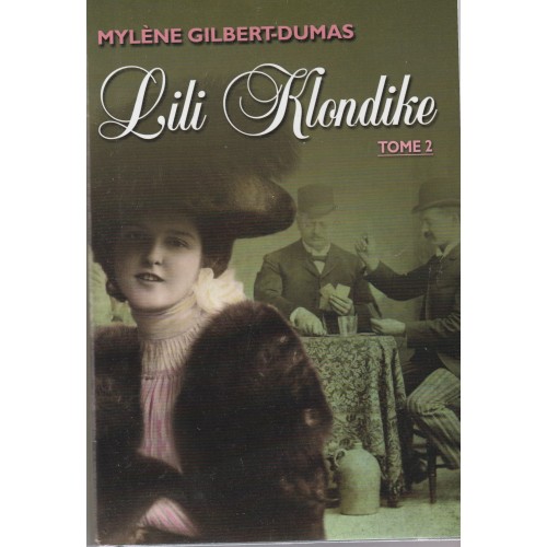 Lili Klondike tome 2, Mylène Gilbert-Dumas